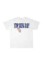 SheRatesDogs: Stop Being Bad! White Shirt